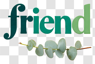 Friend - Friend Text With Eucalyptus Transparent PNG