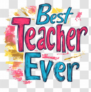 Best Teacher Ever - Best Teacher Ever Typography Design Transparent PNG