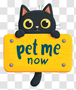 Pet Me Now - Cute Black Cat Holding 'pet Me Now' Sign Transparent PNG