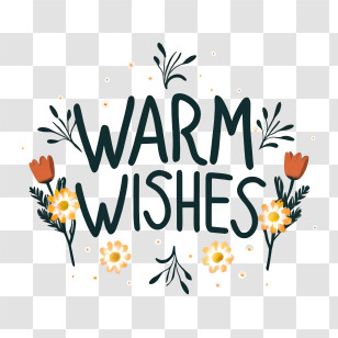 Warm Wishes - Warm Wishes Greeting Transparent PNG