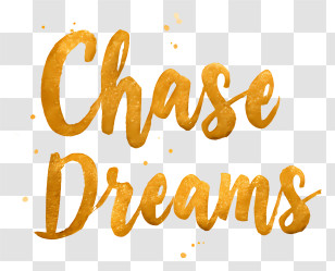 Chase Dreams - Chase Dreams Gold Brush Script Transparent PNG