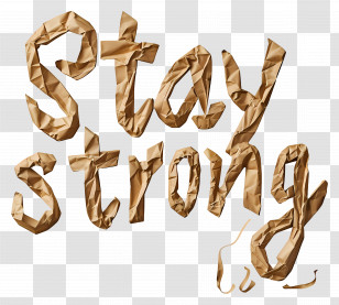 Stay Strong - Crumpled Paper Stay Strong Text Transparent PNG