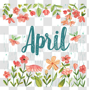 April - Floral Illustration With April Text And Rain Transparent PNG