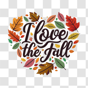 I Love The Fall - I Love The Fall Typography With Autumn Leaves Transparent PNG