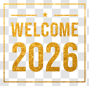 Welcome 2026 - Welcome 2026 Gold Sign Transparent PNG