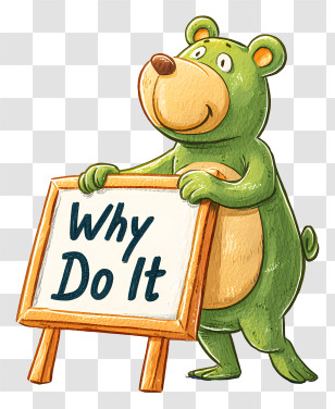 Why Do It - Green Bear Holding A Sign Transparent PNG