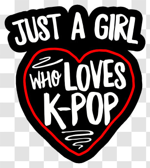 Kpop - Just A Girl Who Loves K-Pop Sign Transparent PNG