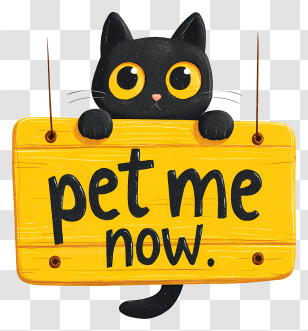 Pet Me Now - Cute Black Cat 'Pet Me Now' Sign Transparent PNG