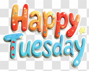 Happy Tuesday - Happy Tuesday Colorful Text Design Transparent PNG