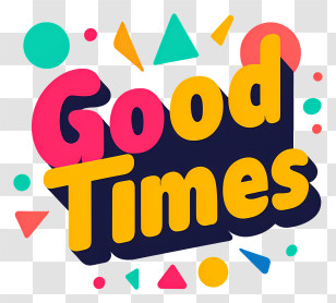 Good Times - Bright 'Good Times' Colorful Slogan Transparent PNG