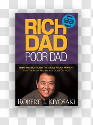 Robert Kiyosaki Rich Dad Poor What The Teach Their Kids About Money: That And Middle Class Do Not! Mass Market Paperback - Advertising Transparent PNG