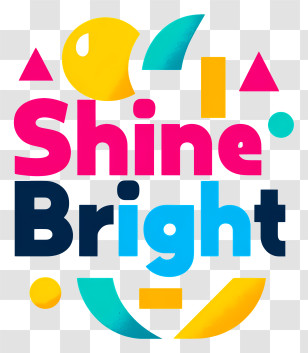 Shine Bright - Shine Bright Colorful Typography Transparent PNG