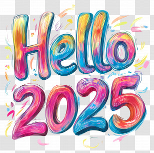 Hello 2025 - Hello 2025 Vibrant And Colorful Text For New Year Transparent PNG